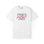 Fierce Faithful Free T-Shirt