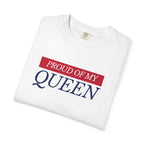 Proud of My Queen T-Shirt