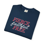 Fierce Faithful Free T-Shirt