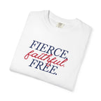 Fierce Faithful Free T-Shirt