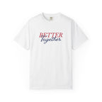 Better Together T-Shirt