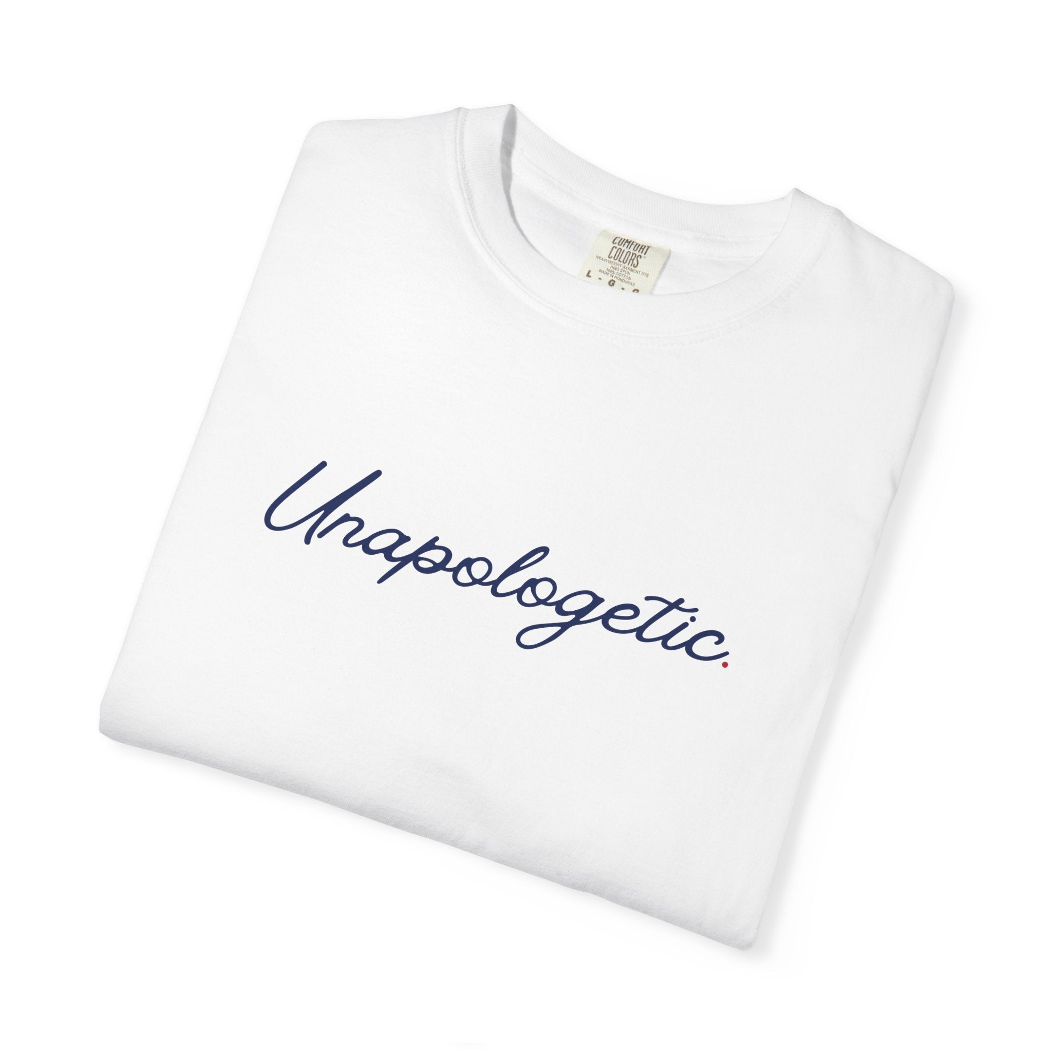 Unapologetic T-Shirt