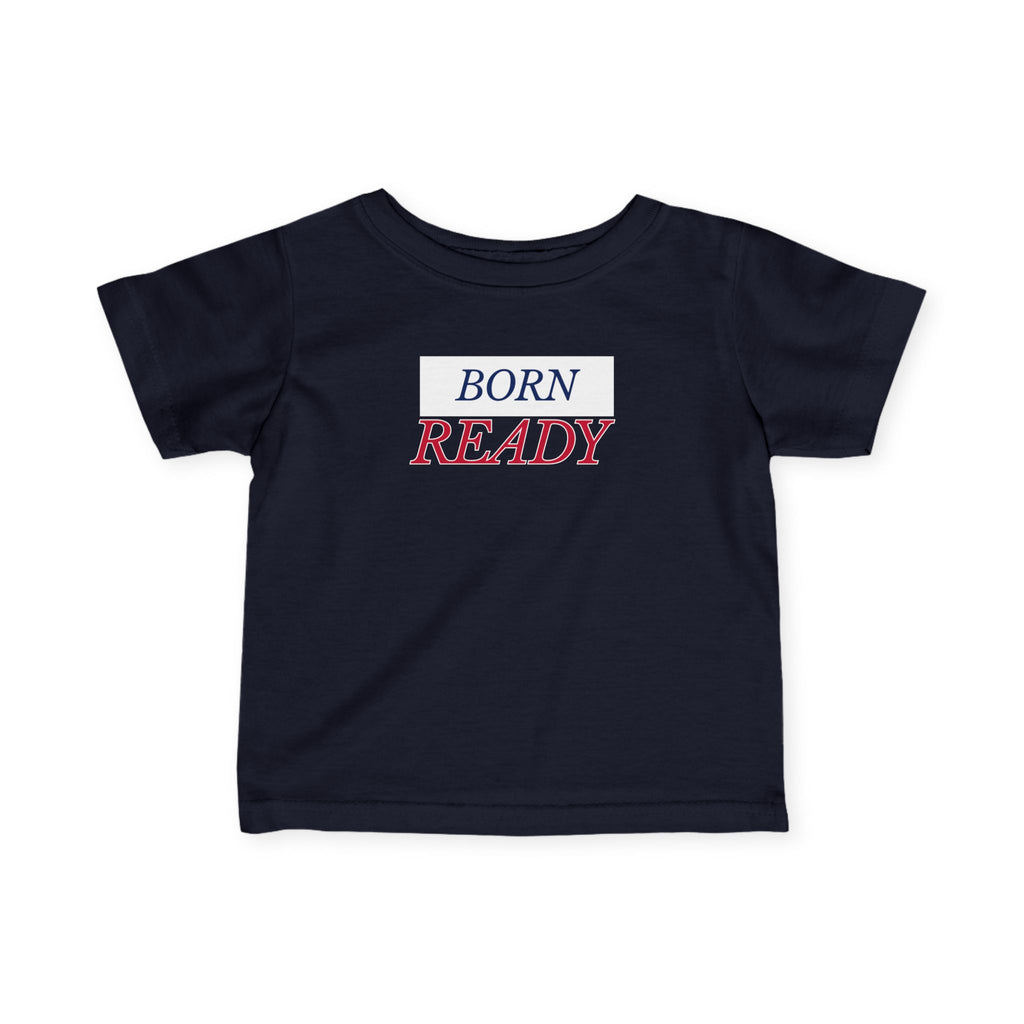 Born Ready Baby T-Shirt