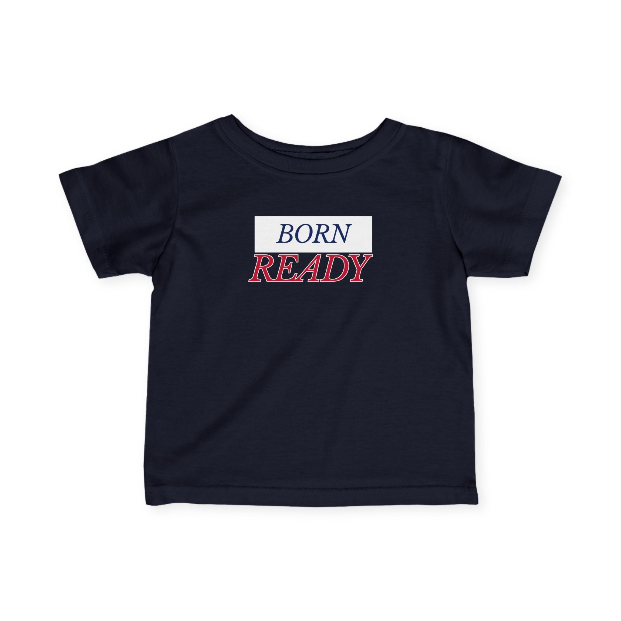 Born Ready Baby T-Shirt