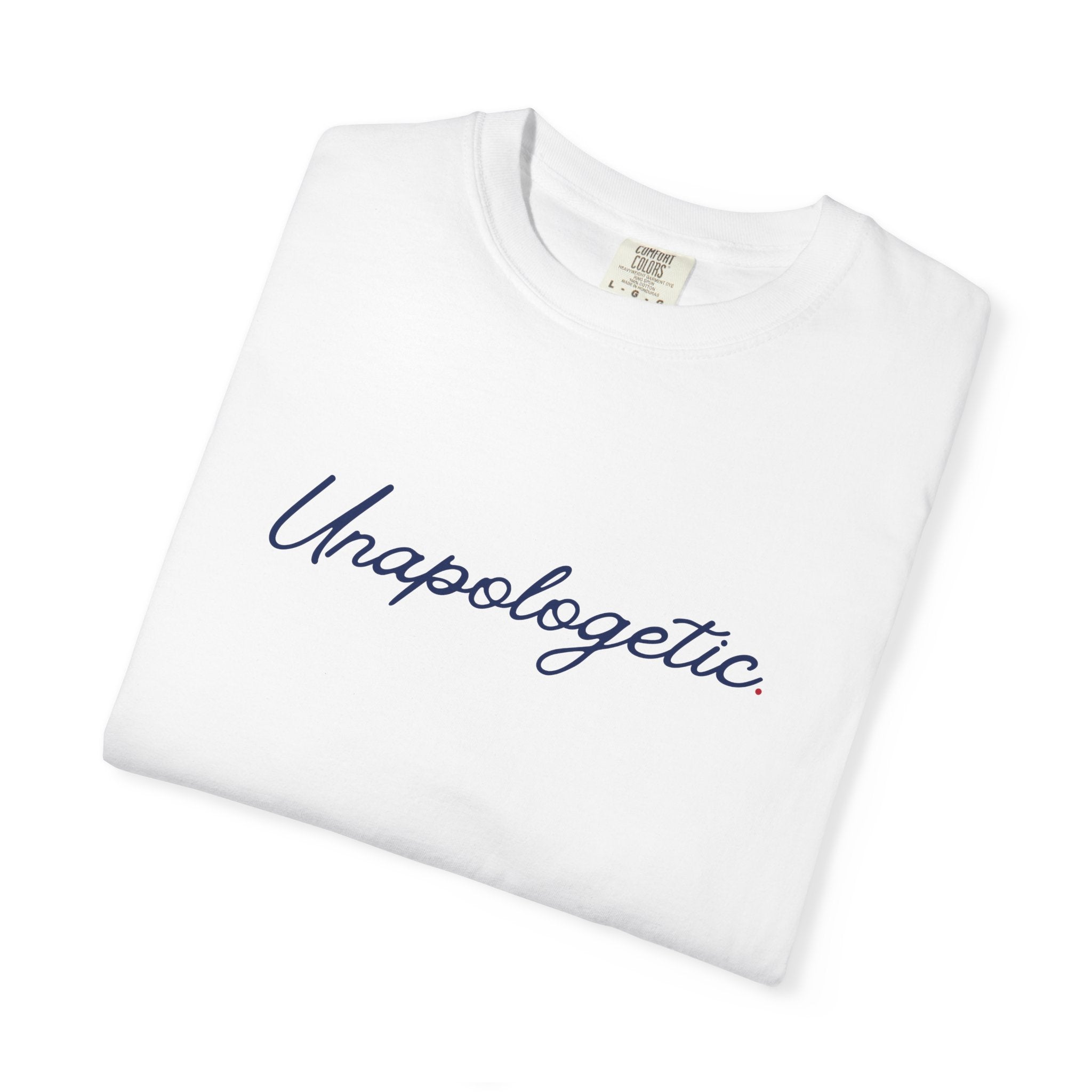 Unapologetic T‑Shirt